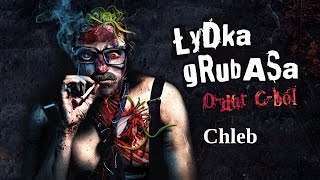 Łydka Grubasa  Chleb [upl. by Aay]