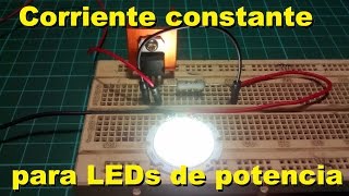 Electronica practica y basica 14 Generador de corriente constante para leds [upl. by Jacinta]