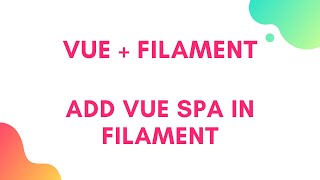 Add vue single page application in filament [upl. by Merci]