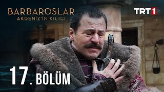 Barbaroslar Akdenizin Kılıcı 17 Bölüm [upl. by Wamsley938]