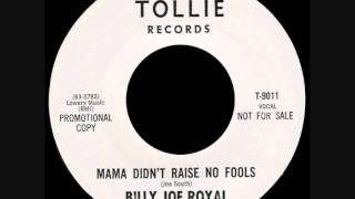 Billy Joe Royal  Mama Didnt Raise No Fools [upl. by Miahc]