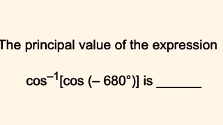 Inverse Trigonometry Find the principal value of Cos inverse  Cos 680 is ………… [upl. by Annirak]