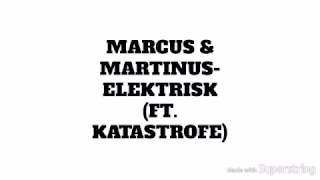 Marcus amp MartinusElektrisk ft Katastrofe NORWEGIAN LYRICS NORSK [upl. by Ahsinan951]