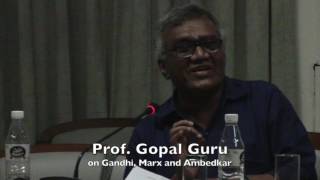 Prof Gopal Guru on Gandhi Marx and Ambedkar In Search of a Dialogue [upl. by Ly280]