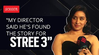 Shraddha Kapoor confirms Stree 3 speaks on success of Stree 2  Shraddha Kapoor Interview [upl. by Muriel]