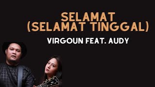 SELAMAT SELAMAT TINGGAL  Virgoun feat Audy  Lirik Lagu [upl. by Calondra926]