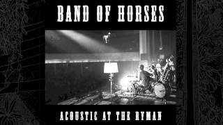 Band Of Horses  Marry Song Acoustic At The Ryman [upl. by Meehan]