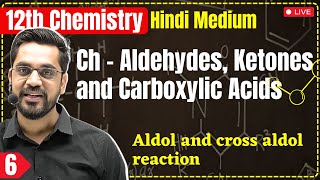 12th Chem L6  Aldol and cross aldol reaction  Ch  Aldehydes Ketones amp Carboxylic Acids [upl. by Anod]