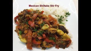 Mexican Shiitake Stir Fry [upl. by Alya]