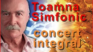 Toamna Simfonic Concert Integral [upl. by Bocoj]