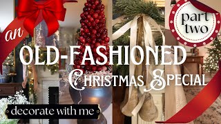 🎄PART 2 🎄 the ULTIMATE Old Fashioned Christmas Decorating Marathon  decorate with me [upl. by Skinner]