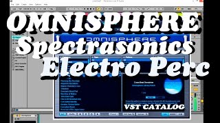 Electro Perc Omnisphere Spectrasonics lll Best VST Synth Preset demo [upl. by Airebma]