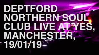 DEPTFORD NORTHERN SOUL CLUB LIVE AT YES MANCHESTER 190119 [upl. by Sokin]