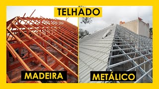 TELHADO COM ESTRUTURA DE MADEIRA OU METÃLICA QUAL A MELHOR [upl. by Kcod]