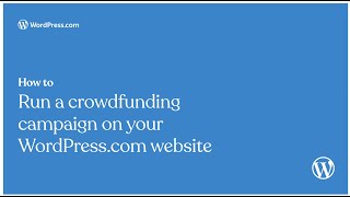 How to run a crowdfunding campaign on your WordPresscom site [upl. by Yemrots]