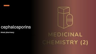 Medicinal chemistry 2  Cephalosporins [upl. by Nyrad]