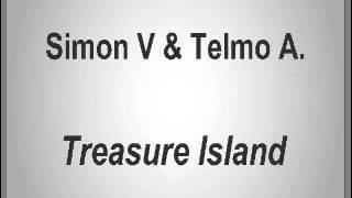 Simon V amp Telmo A  Treasure Island [upl. by Awra]