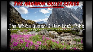 Legends Of The Nahanni Valley Part 3 The White Queen amp Her Lost Tribe [upl. by Nolyarg]