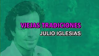 Julio Iglesias  Viejas tradiciones Karaoke [upl. by Eupheemia642]