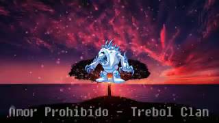 Amor Prohibido  Trebol Clan Bass [upl. by Mastat]