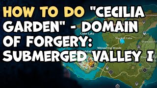 How to Complete quotCecilia Gardenquot  Domain of Forgery Submerged Valley I Genshin Impact [upl. by Strephonn]