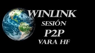 Winlink Sesión P2P con Vara HF en español enviar correo a otra estación Punto a Punto [upl. by Allix880]