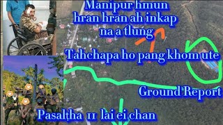 THADO PAO amp HMAR ṬAWNG MANIPUR GROUND REPORT [upl. by Anne-Corinne631]