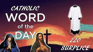 Catholic Word of the Day  Episode 20 Surplice  Season Finale [upl. by Det522]