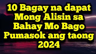 10 Bagay na dapat Mong Alisin sa Bahay Mo Bago Pumasok ang taong 2024🧩 [upl. by Amerigo]