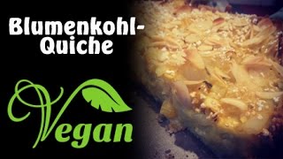 Rezept Vegane BlumenkohlQuiche  Backen mit Buchweizen [upl. by Stavro211]