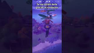 Se me olvidó darle gracias al conductor fortnite shorts gaming memes fortniteshorts [upl. by Bonnes]