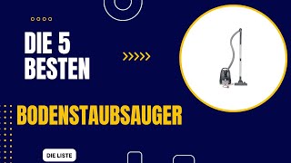 Die 5 Besten Bodenstaubsauger 2024  Top 5 Bodenstaubsauger Modelle Vergleich [upl. by Aile]