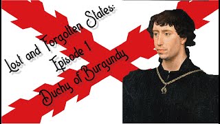 Duchy of Burgundy  LOST AND FORGOTTEN STATES [upl. by Scholem]