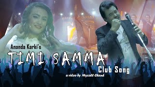 Aananda Karki Timi Samma New Nepali club Song 2018  Official Music Video♥️ [upl. by Nilad]