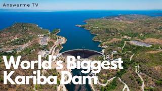 Kariba Dam The Worlds Biggest Dam [upl. by Gristede]