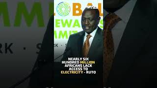 Nearly six hundred million Africans lack access to electricity  President Ruto [upl. by Dawkins]