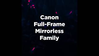 Discover the Canon FullFrame Mirrorless Family canon fullframe [upl. by Sigismond]