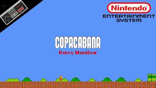 Barry Manilow — Copacabana 8Bit Cover  NES Soundfont Remix  Meme Songs [upl. by Bathsheeb]