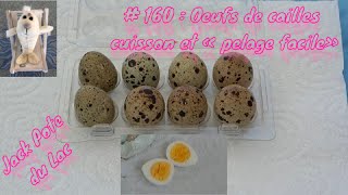 160  Oeufs de cailles cuisson et quotpelage facilequot [upl. by Quillan]