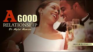 A Good Relationship Dr Myles Munroe Speaks on How To Achieve a Successful Relationship [upl. by Grevera74]