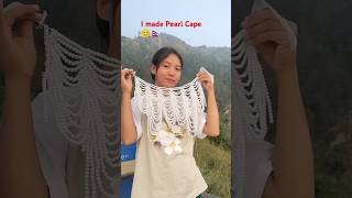 l made Pearl Cape😊🇳🇵shorts diy pearl [upl. by Leff]