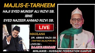 🔴HD LIVE MAJLIS E TARHEEM HAJI SYED MUNSIF ALI RIZVI SB IBNE SYED NAZEER AHMAD RIZVI SB [upl. by Peskoff]