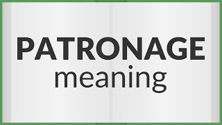 Patronage  meaning of Patronage [upl. by Siegel]