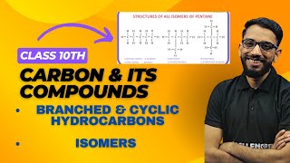 CARBON amp ITS COMPOUNDS  CLASS 10  BRANCHED amp CYCLIC HYDROCARBONS  ISOMERS [upl. by Hsara]