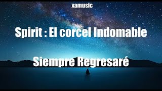 Spirit  El Corcel Indomable  Siempre Regresaré Con Letra [upl. by Cynth]