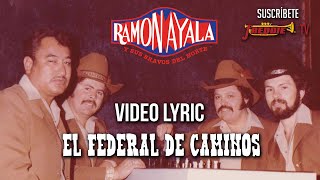 Ramon Ayala  El Federal De Caminos  Video Lyric Oficial [upl. by Ortrude771]