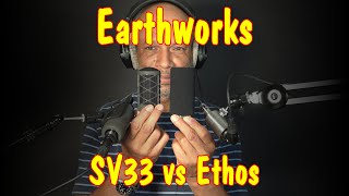 Earthworks SV33 vs Earthworks Ethos [upl. by Aelram]