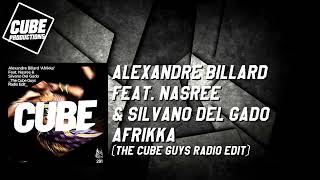 ALEXANDRE BILLARD feat NASREE amp SILVANO DEL GADO  Afrikka The Cube Guys radio edit Official [upl. by Alage439]