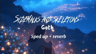 Sidewalks and skeletons goth sped up  reverb [upl. by Bobbye]