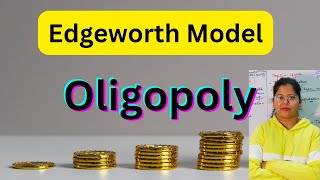 Edgeworth Model of Duopoly  Oligopoly  Deepti Mahajan [upl. by Annayd32]